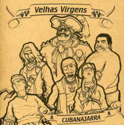 Velhas Virgens : Cubanajarra